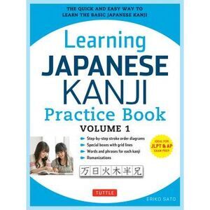 Learning Japanese Kanji Practice Book Volume 1: (Jlpt Level N5 & AP Exam) the Qu